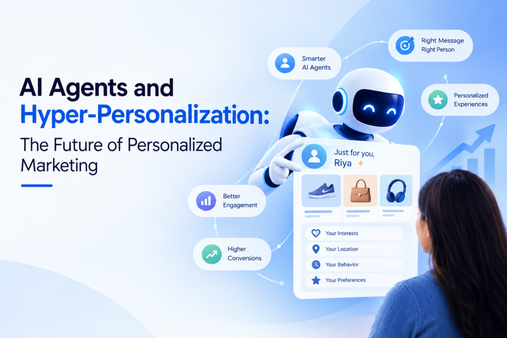 AI Agents and Hyper-Personalization: The Future of Personalized Marketing